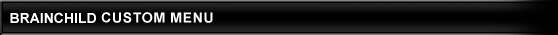 BRAINCHILD CUSTOM MENU